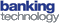 CIO Finance Summit Welcomes Banking Technology, Leading Magazine in Banking IT Sector, as a Select Media Partner